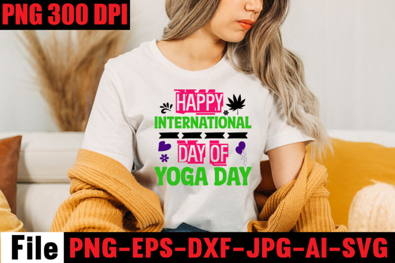 International Day Of Yoga Day SVG Bundle,Yoga SVG,Meditation svg Bundle, Namaste SVG, Yoga Pose svg, Nature svg, Meditation svg, Women Empowerment SVG, Girl Power, Motivational svg,Yoga SVG, Namaste SVG, Meditation