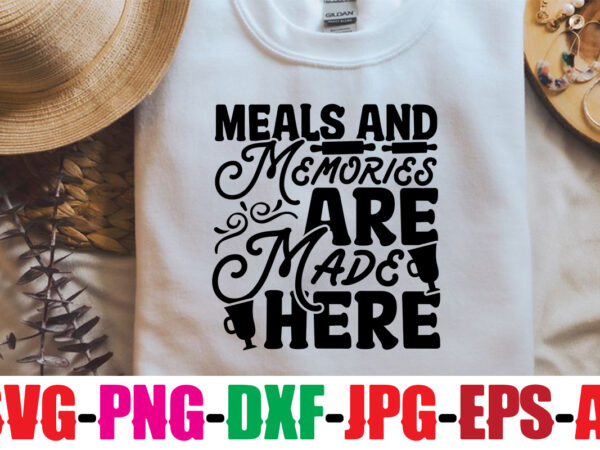 Meals and memories are made here t-shirt design,many have eaten here few have died svg design,all you need is love and cupcakes svg design,kitchen monogram bundle svg,kitchen split frame,flourish kitchen