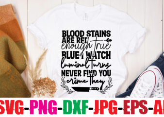 Blood Stains Are Red Luminol Turns Blue I Watch Enough True Crime They Never Find You T-shirt Design,True Crime SVG Bundle ,It’s A Good Time For True Crime T-shirt Design,svg design, svg files for cricut, free cricut designs, free svg designs, cricut svg, unicorn svg free, valentines svg, free svg designs for cricut, free unicorn svg, cricut file format, cricut files, free cricut designs for shirts, free cricut designs for vinyl, boho svg, valentines svg free, svg designer, svg silhouette, svg designs for cricut, wandavision svg, dance like frosty svg, cut files for cricut, designer svg,, svg shirt designs, images for cricut free, free cricut patterns, svg designs for shirts, cricut starbucks cup template free, cricut file type, crafting svg, sassy svg, cute svgs, valentine gnome svg, cobra kai svg free, file type for cricut, disney cricut designs free, svg among us, autumn svg, aunt svg free, beautiful svg, educated vaccinated caffeinated dedicated svg, free svg shirt designs, cricut machine svg, svg t shirt designs, cricut disney designs free, mom skull svg free, valentine gnome svg free, tshirt svg designs, silhouette files, fall sayings svg, unmasked unmuzzled unvaccinated unafraid svg, svg files for cricut maker, cool svgs, beach sayings svg, fall truck svg, love svg free files, cool svg designs, cricut design space file types, valentine truck svg, design svg online, t shirt sayings svg, commercial use svg files for cricut, funny fishing svg, cool mom svg, svgcuts free, design svg free, designbundles svg, svg patterns for cricut, designer svg free, free cricut designs svg, cricut design space svg, summer svg designs, svg unicorn free, free vinyl designs for cricut, free halloween cricut designs, svg design online, valentine svgs, etsy free svg files for cricut, shirt svg ideas, cricut files svg, svg designer online, design svg files, file format for cricut, free svg vinyl designs, cute svg designs, unicorn cricut designs, free svg cricut designs, teacher valentine svg, free svg breast cancer design, svg cut designs, svg fall designs, free cricut disney designs, svg easter designs, cricut maker svg files, free skull svg files for cricut, svg free designs, free christmas cricut designs, free cricut skull designs, free cameo designs, svg valentine designs, silhouette file to svg,toy story svg bundle, svg bundle, design bundles svg, design bundles free svg, free svg bundles, svg bundles for commercial use, harry potter svg bundle free, bundle svg, svg bundles free, svg design bundles, design bundles for cricut, disney svg bundle free, free design bundles for cricut, harry potter svg bundle, free svg bundles for cricut, free disney svg bundle, craftbundles svg, free svg bundles for commercial use, cricut svg bundles, craft bundles svg, svg bundles for cricut, designbundles svg, bundle svg free, teacher svg bundle, huge svg bundle, craft bundles free svg files, disney svg bundles nightmare before christmas svg bundle, fall svg bundle, grinch svg bundle, mothers day svg bundles, camping svg bundle, svg bundles for sale, mega bundle svg, summer svg bundle, juneteenth svg bundle, free svg design bundles, mom svg bundle, mega svg bundle, commercial use svg bundles, free cricut svg bundles, free camping svg bundle, svg file bundles, best svg bundles, hair bow svg bundle, among us svg bundle, gnome svg bundle, unicorn svg bundle, mandala svg bundle, design bundles svg files, family svg bundle, keychain svg bundles, cheap svg bundles, farmhouse svg bundle, earring svg bundle, svg bundle sale, father’s day svg bundle, commercial svg bundles, messy bun svg bundle, svg bundles for shirts, svg mega bundle, sunflower svg bundle, spring svg bundle, black svg bundles, free design bundles svg, sarcastic svg bundle, bundle design svg, beach svg bundle, bundlessvg, fathers day svg bundle, hocus pocus svg bundle, svg bundles with commercial license, sunflower bundle svg,, free summer svg bundle, free kitchen svg bundle, funny svg bundle, love svg bundle, free fall svg bundle, the grinch svg bundle, svg craft bundles, bundle svg files, svg bundle deals, t shirt svg bundle, the office svg bundle, wildflower bundle svg, melanin svg bundles, craft svg bundles, monogram bundle svg, monogram svg bundle, mommy and me svg bundle, black history svg bundle, funny bathroom sayings svg, 2020 quarantine ornament svg, svg cut file bundles, fall bundle svg, teacher bundle svg,coffee lake wine repeat t-shirt design,coffee cup,coffee cup svg,coffee,coffee svg,coffee mug,3d coffee cup,coffee mug svg,coffee pot svg,coffee box svg,coffee cup box,diy coffee mugs,coffee clipart,coffee box card,mini coffee cup,coffee cup card,coffee beans craft bundle svg, true crime svg bundle, Crime SVG bundle, True crime junkie svg, Crime Show SVG bundle, Murder shows svg, Serial Killer svg, Mom bun svg, svg files for cricut,True Crime SVG Bundle, Murder ShowsTrue Crime SVG Bundle, True Crime Junkie Svg, Crime Shows Svg, Crime Podcast, True Crime ObsessedTrue crime SVG bundle design – True crime Bundle SVG file for Cricut – Murder shows shirt SVG bundle – Funny shirt – Digital Download svg, crime shows svg, true crime fan svg, cut file for cricut, silhouette, svg png jpg