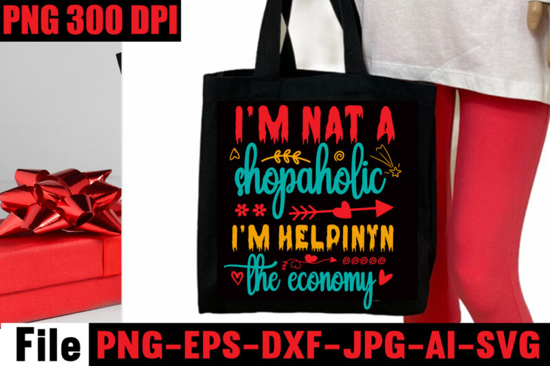 I'm Nat A Shopaholic I'm Helpinyn The Economy T-shirt Design,I Usually Forget This Bag In The Car T-shirt Design,Ain't Nothing But Snacks T-shirt Design,Tote Bag Quotes svg, Shopping svg, Funny