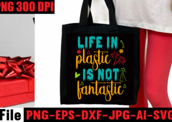 Life In Plastic Is Not Fantastic T-shirt Design,Ain’t Nothing But Snacks T-shirt Design,Tote Bag Quotes svg, Shopping svg, Funny Quotes svg, Sarcastic svg, Mom Quotes svg, Motherhood svg, Momlife svg,