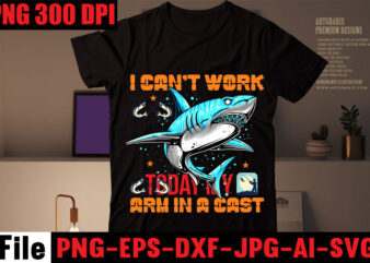 I Can’t Work Today My Arm In A Cast T-shirt Design,Education Is Important But Fishing Is Importanter T-shirt Design,Fishing T-shirt Design Bundle,Fishing Retro Vintage,fishing,bass fishing,fishing videos,florida fishing,fishing video,catch em all