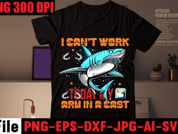 I can’t work today my arm in a cast t-shirt design,education is important but fishing is importanter t-shirt design,fishing t-shirt design bundle,fishing retro vintage,fishing,bass fishing,fishing videos,florida fishing,fishing video,catch em all