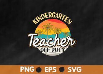 Last Day Of School For Kindergarten Teacher Off Duty Tie Dye T-Shirt design vector