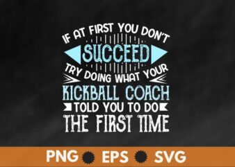if at first you don’t succeed try doing what your told you to do the first time t shirt design vector,