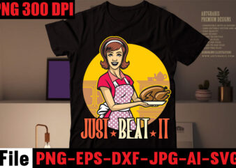 Just Beat It T-shirt Design,In Food We Trust T-shirt Design,Bakers Gonna Bake T-shirt Design,Kitchen bundle, kitchen utensil’s for laser engraving, vinyl cutting, t-shirt printing, graphic design, card making, silhouette, svg