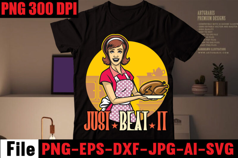 Just Beat It T-shirt Design,In Food We Trust T-shirt Design,Bakers Gonna Bake T-shirt Design,Kitchen bundle, kitchen utensil's for laser engraving, vinyl cutting, t-shirt printing, graphic design, card making, silhouette, svg