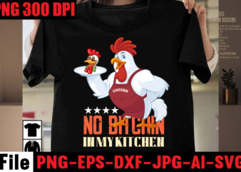 No Bitchin In My Kitchen T-shirt Design,Bakers Gonna Bake T-shirt Design,Kitchen bundle, kitchen utensil’s for laser engraving, vinyl cutting, t-shirt printing, graphic design, card making, silhouette, svg bundle,BBQ Grilling Summer