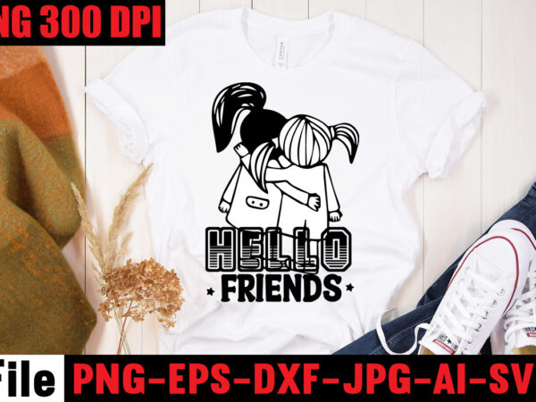 Hello friends t-shirt design,best friend wine together t-shirt design,apparently we’re trouble when we are together are knew! t-shirt design,friendship svg cut files, vector printable clipart, friendship quote svg, funny friendship Hello friends t-shirt design,best friend wine together t-shirt design,apparently we’re trouble when we are together are knew! t-shirt design,friendship svg cut files, vector printable clipart, friendship quote svg, funny friendship