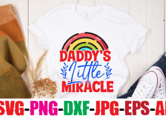 Daddy s Little Miracle T-shirt Design,Beautiful Like A Rainbow T-shirt Design,teacher rainbow png SVG, teacher png svg,SVGs,quotes-and-sayings,food-drink,print-cut,mini-bundles,on-sale rainbow png svg, teacher life png svg, teacher svg, teach love inspire rainbow