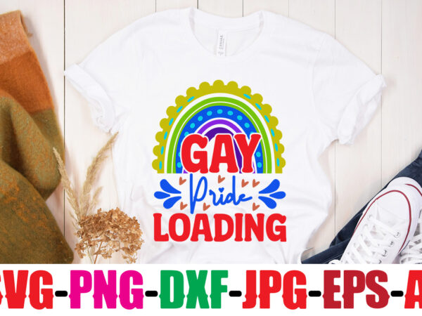 Gay pride loading t-shirt design,beautiful like a rainbow t-shirt design,teacher rainbow png svg, teacher png svg,svgs,quotes-and-sayings,food-drink,print-cut,mini-bundles,on-sale rainbow png svg, teacher life png svg, teacher svg, teach love inspire rainbow svg