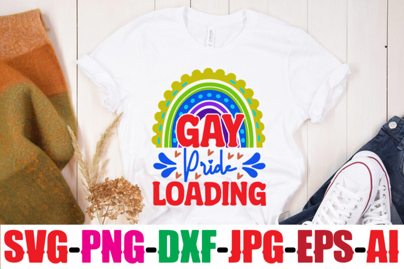 Gay Pride Loading T-shirt Design,Beautiful Like A Rainbow T-shirt Design,teacher rainbow png SVG, teacher png svg,SVGs,quotes-and-sayings,food-drink,print-cut,mini-bundles,on-sale rainbow png svg, teacher life png svg, teacher svg, teach love inspire rainbow svg