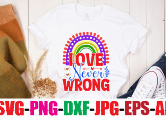 Love Never Wrong T-shirt Design,Beautiful Like A Rainbow T-shirt Design,teacher rainbow png SVG, teacher png svg,SVGs,quotes-and-sayings,food-drink,print-cut,mini-bundles,on-sale rainbow png svg, teacher life png svg, teacher svg, teach love inspire rainbow svg