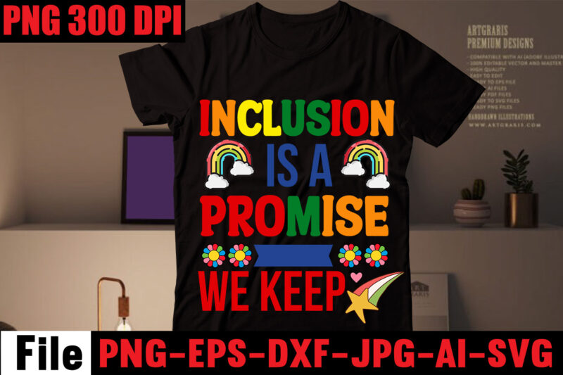 Inclusion Is A Promise We Keep T-shirt Design,In Unity We Find Our Strength T-shirt Design,Embrace Love Embrace Each Other T-shirt Design,Celebrate Love Reject Hate T-shirt Design,Celebrate Love Honor Individuality T-shirt