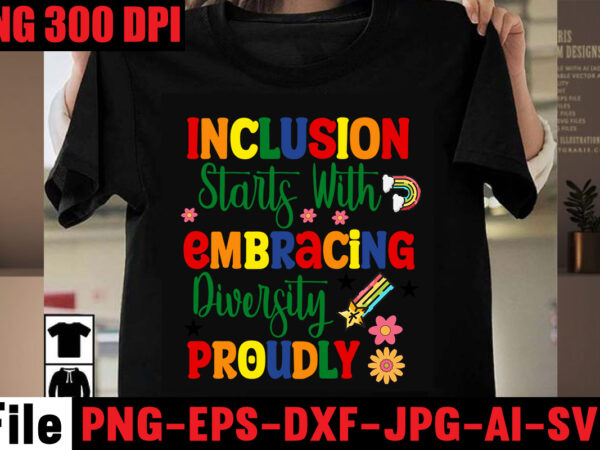 Inclusion starts with embracing diversity proudly t-shirt design,celebrate love honor individuality t-shirt design,gay pride loading t-shirt design,beautiful like a rainbow t-shirt design,teacher rainbow png svg, teacher png svg,svgs,quotes-and-sayings,food-drink,print-cut,mini-bundles,on-sale rainbow png