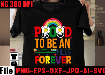 Proud To Be An Ally Forever T-shirt Design,Celebrate Love Honor Individuality T-shirt Design,Gay Pride Loading T-shirt Design,Beautiful Like A Rainbow T-shirt Design,teacher rainbow png SVG, teacher png svg,SVGs,quotes-and-sayings,food-drink,print-cut,mini-bundles,on-sale rainbow png