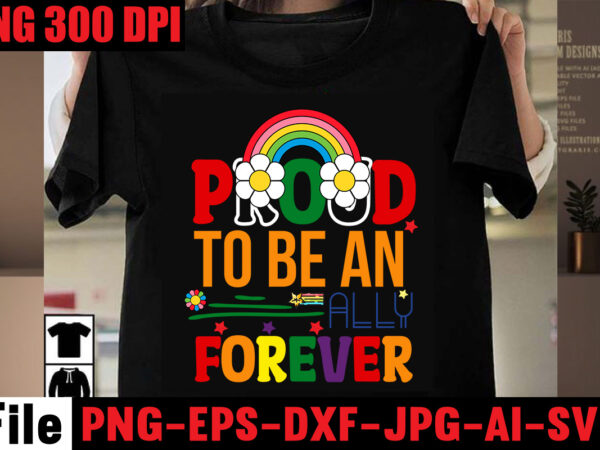 Proud to be an ally forever t-shirt design,celebrate love honor individuality t-shirt design,gay pride loading t-shirt design,beautiful like a rainbow t-shirt design,teacher rainbow png svg, teacher png svg,svgs,quotes-and-sayings,food-drink,print-cut,mini-bundles,on-sale rainbow png