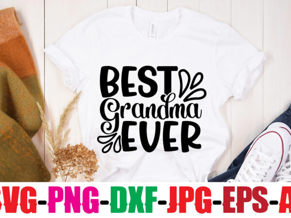 Best grandma ever t-shirt design,grandma svg file, my greatest blessings call me grandma, grandmother svg cut file for cricut silhouette, grandmother’s day svg for grandma,grandma svg, grandbabiessvg,funny grandma shirt,grandma mug,cute