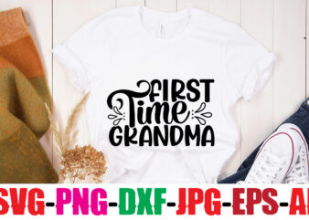 First Time Grandma T-shirt Design,Best Grandma Ever T-shirt Design,Grandma SVG File, My Greatest Blessings Call Me Grandma, Grandmother svg Cut File for Cricut Silhouette, Grandmother’s Day svg for Grandma,Grandma SVG,