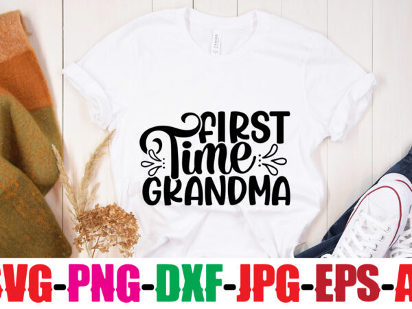 First time grandma t-shirt design,best grandma ever t-shirt design,grandma svg file, my greatest blessings call me grandma, grandmother svg cut file for cricut silhouette, grandmother’s day svg for grandma,grandma svg,