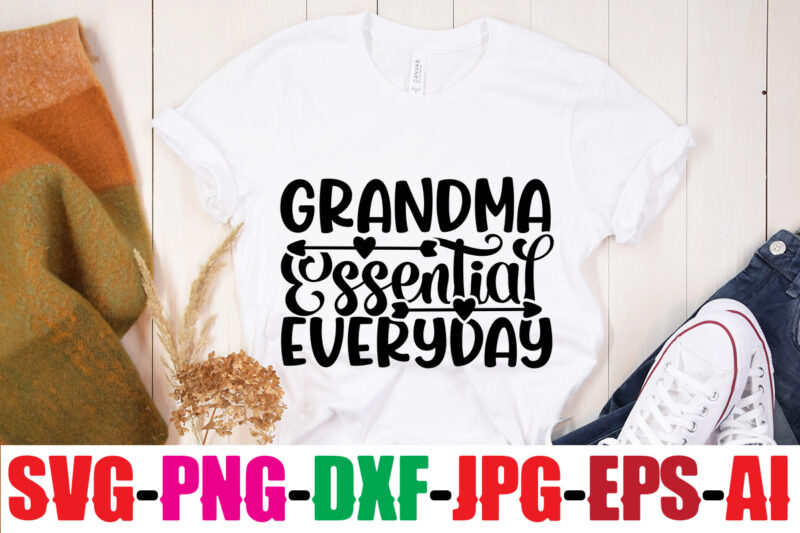 Grandma Essential Everyday T-shirt Design,Best Grandma Ever T-shirt Design,Grandma SVG File, My Greatest Blessings Call Me Grandma, Grandmother svg Cut File for Cricut Silhouette, Grandmother's Day svg for Grandma,Grandma SVG,