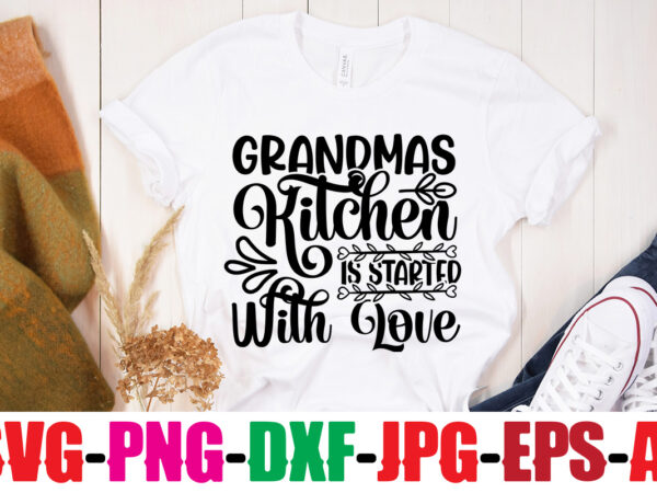 Grandmas kitchen is started with love t-shirt design,best grandma ever t-shirt design,grandma svg file, my greatest blessings call me grandma, grandmother svg cut file for cricut silhouette, grandmother’s day svg