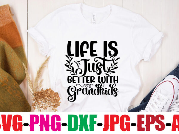 Life is just better with grandkids t-shirt design,best grandma ever t-shirt design,grandma svg file, my greatest blessings call me grandma, grandmother svg cut file for cricut silhouette, grandmother’s day svg