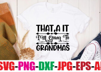 That,a It I’m Going To Grandma’s T-shirt Design,Best Grandma Ever T-shirt Design,Grandma SVG File, My Greatest Blessings Call Me Grandma, Grandmother svg Cut File for Cricut Silhouette, Grandmother’s Day svg