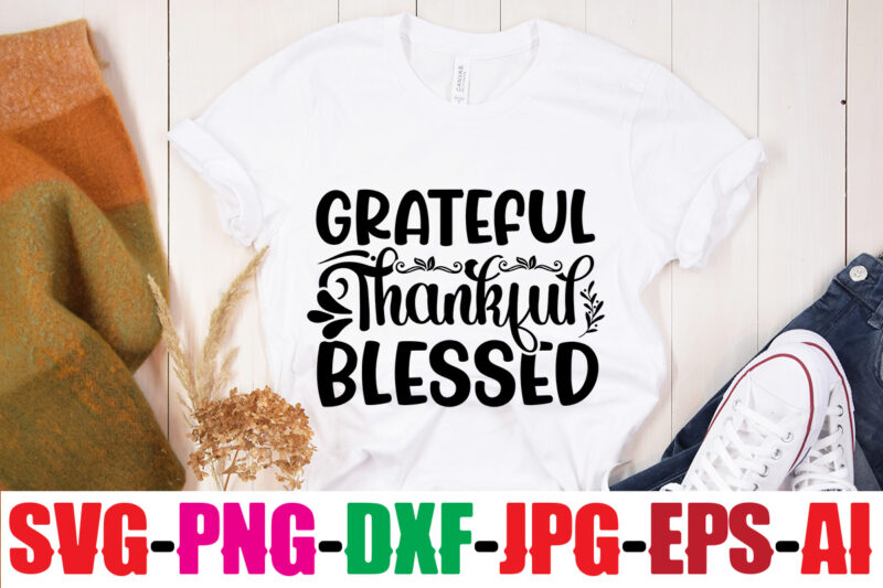 Grateful Thankful Blessed T-shirt Design,Be Brave Be Humble Be You T-shirt Design,Inspirational Bundle Svg, Motivational Svg Bundle, Quotes Svg,Positive Quote,Funny Quotes,Saying Svg,Hand Lettered,Svg,Png,Cricut Cut Files,Motivational Quote Svg Bundle Hand Lettered,
