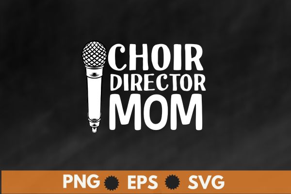 Choir director mom funny singing teacher vocal coach pitch t shirt design vector, tenor bass vocal, singing, teacher, coach, choir, director, pitch, t-shirt, singer, gift, coaching