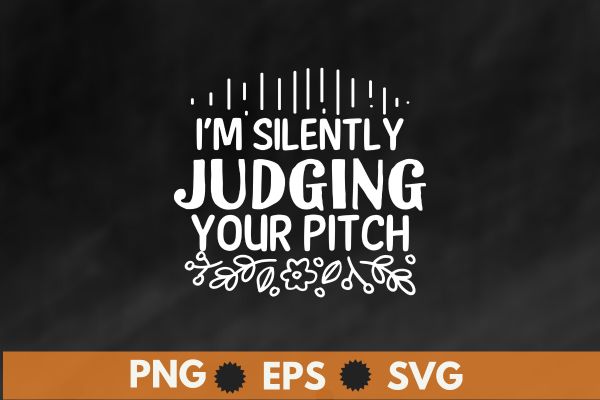 I’m silently judging your pitch t-shirt design svg, vocal, singing, teacher, coach, choir, director, pitch, t-shirt, singer, gift, coaching, choir director,