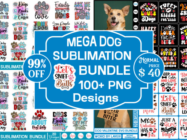 Dog sublimation bundle, dog png svg bundle, dog sublimation, dog shirt design, dog lover png, dog saying svg, dog design, pet svg, dog clipart bundle, cricut file, dog svg bundle,
