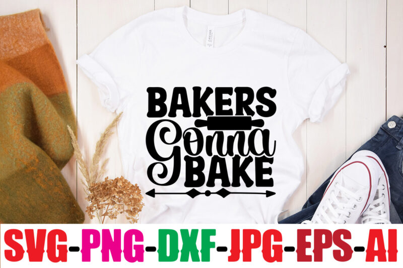 Bakers Gonna Bake T-shirt Design,Kitchen bundle, kitchen utensil's for laser engraving, vinyl cutting, t-shirt printing, graphic design, card making, silhouette, svg bundle,BBQ Grilling Summer Bundle Digital Sublimation Illustration, summer, outside,