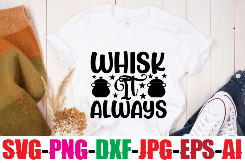 Whisk It Always T-shirt Design,Bakers Gonna Bake T-shirt Design,Kitchen bundle, kitchen utensil's for laser engraving, vinyl cutting, t-shirt printing, graphic design, card making, silhouette, svg bundle,BBQ Grilling Summer Bundle Digital