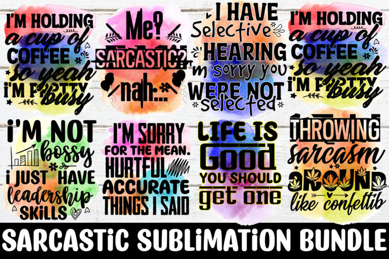 Sarcastic sublimation Bundle,10 Designs,I have selective hearing i'm sorry you were not selected Sublimation Design,Funny Sarcastic, Sublimation, Bundle Funny Sarcastic, Quote Sassy Sublimation ,Sublimation PNG Shirt, Sassy Bundle ,downloads sublimation