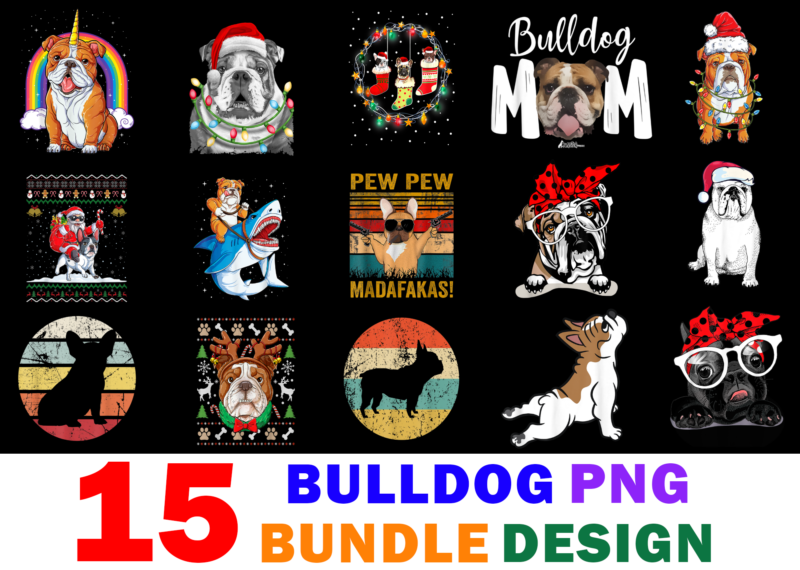 15 Bulldog Shirt Designs Bundle For Commercial Use Part 3, Bulldog T-shirt, Bulldog png file, Bulldog digital file, Bulldog gift, Bulldog download, Bulldog design