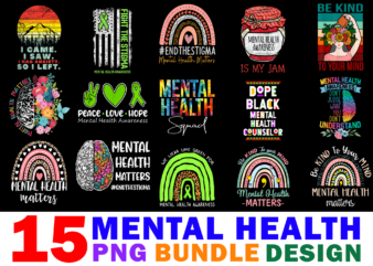 15 Mental Health Awareness Shirt Designs Bundle For Commercial Use Part 2, Mental Health Awareness T-shirt, Mental Health Awareness png file, Mental Health Awareness digital file, Mental Health Awareness gift,
