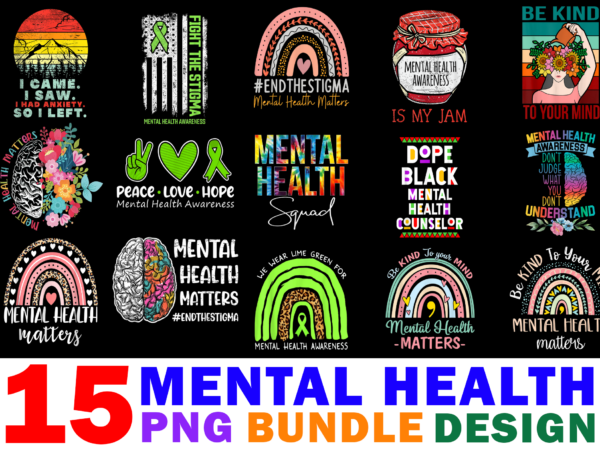 15 mental health awareness shirt designs bundle for commercial use part 2, mental health awareness t-shirt, mental health awareness png file, mental health awareness digital file, mental health awareness gift,