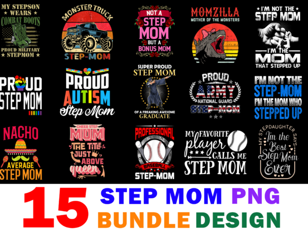 15 step mom shirt designs bundle for commercial use part 2, step mom t-shirt, step mom png file, step mom digital file, step mom gift, step mom download, step mom design