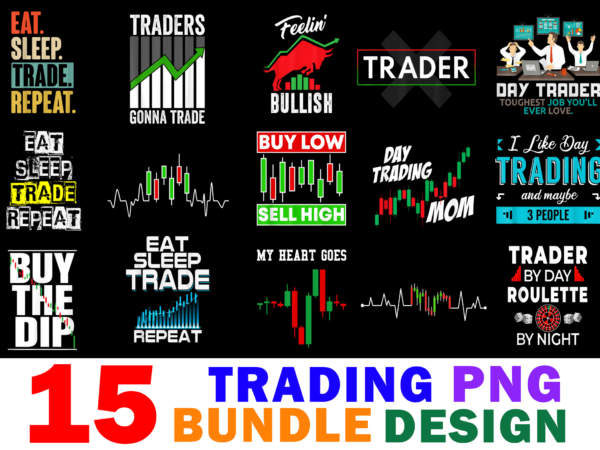 15 trading shirt designs bundle for commercial use part 2, trading t-shirt, trading png file, trading digital file, trading gift, trading download, trading design