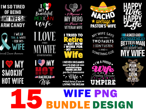 15 wife shirt designs bundle for commercial use part 2, wife t-shirt, wife png file, wife digital file, wife gift, wife download, wife design