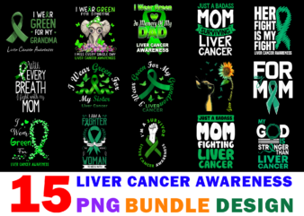 15 Liver Cancer Awareness Shirt Designs Bundle For Commercial Use Part 2, Liver Cancer Awareness T-shirt, Liver Cancer Awareness png file, Liver Cancer Awareness digital file, Liver Cancer Awareness gift,