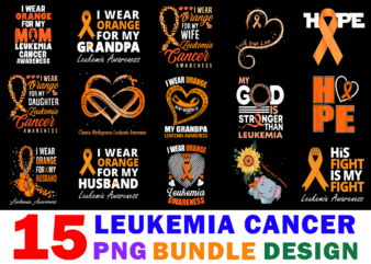 15 Leukemia Awareness Shirt Designs Bundle For Commercial Use Part 2, Leukemia Awareness T-shirt, Leukemia Awareness png file, Leukemia Awareness digital file, Leukemia Awareness gift, Leukemia Awareness download, Leukemia Awareness design