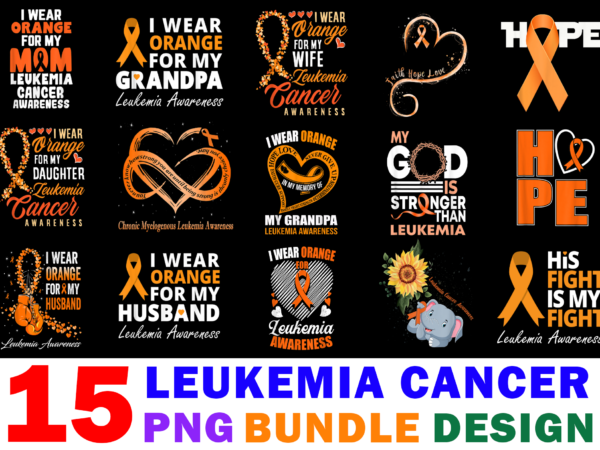 15 leukemia awareness shirt designs bundle for commercial use part 2, leukemia awareness t-shirt, leukemia awareness png file, leukemia awareness digital file, leukemia awareness gift, leukemia awareness download, leukemia awareness design