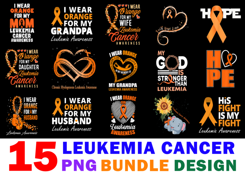15 Leukemia Awareness Shirt Designs Bundle For Commercial Use Part 2, Leukemia Awareness T-shirt, Leukemia Awareness png file, Leukemia Awareness digital file, Leukemia Awareness gift, Leukemia Awareness download, Leukemia Awareness design
