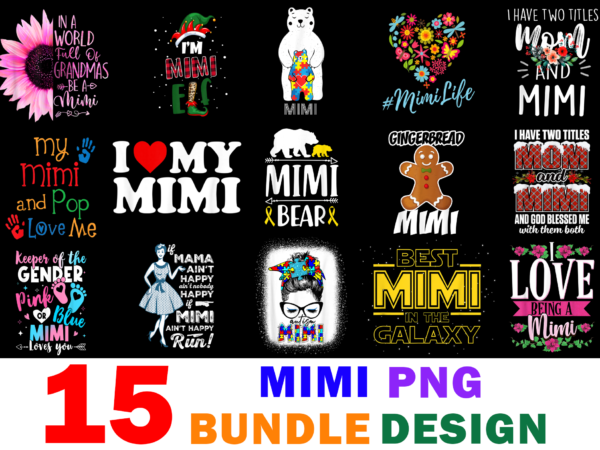 15 mimi shirt designs bundle for commercial use part 2, mimi t-shirt, mimi png file, mimi digital file, mimi gift, mimi download, mimi design