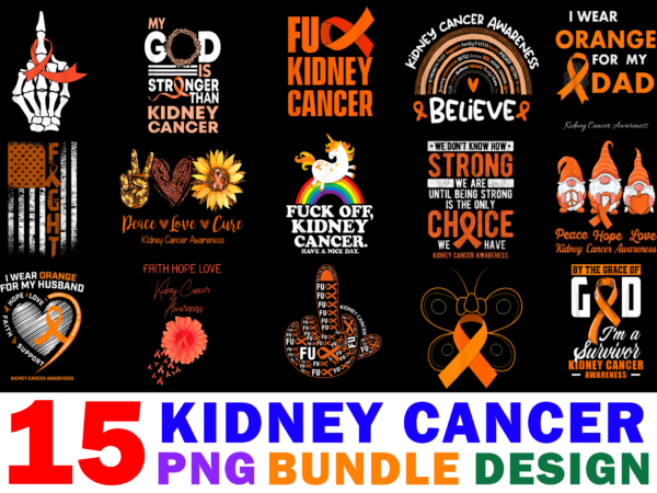 15 kidney cancer shirt designs bundle for commercial use part 2, kidney cancer t-shirt, kidney cancer png file, kidney cancer digital file, kidney cancer gift, kidney cancer download, kidney cancer design