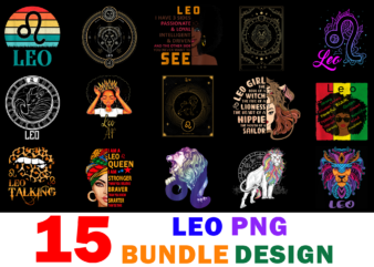 15 Leo Shirt Designs Bundle For Commercial Use Part 3, Leo T-shirt, Leo png file, Leo digital file, Leo gift, Leo download, Leo design