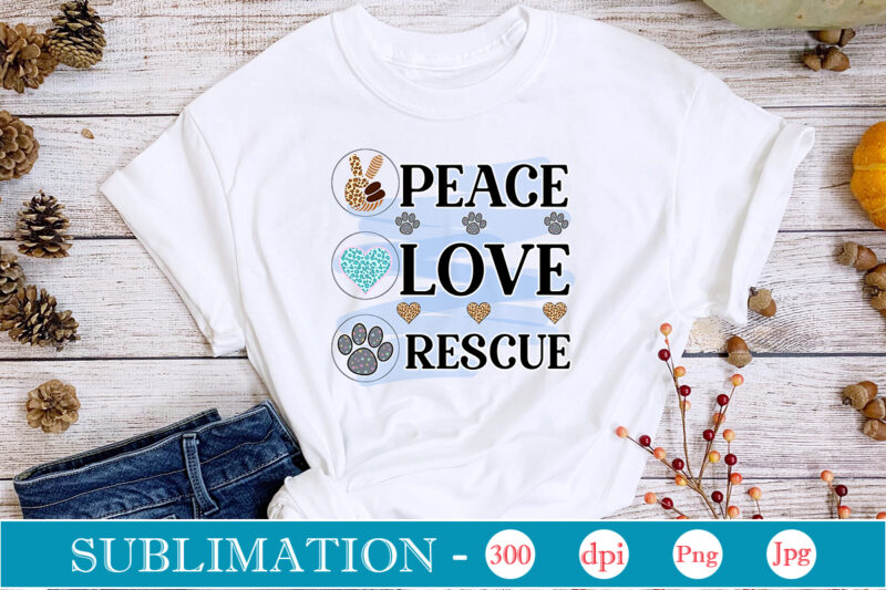 Dog Sublimation Bundle Dog Sublimation png Bundle,dog lover svg,animal pet owner svg,funny dog shirt png,dog mom png,gift for pet owner png,dog shirt png digital,Dog paws png sublimation design bundle, love