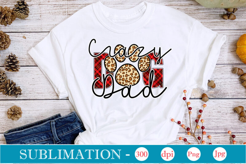 Dog Sublimation Bundle Dog Sublimation png Bundle,dog lover svg,animal pet owner svg,funny dog shirt png,dog mom png,gift for pet owner png,dog shirt png digital,Dog paws png sublimation design bundle, love